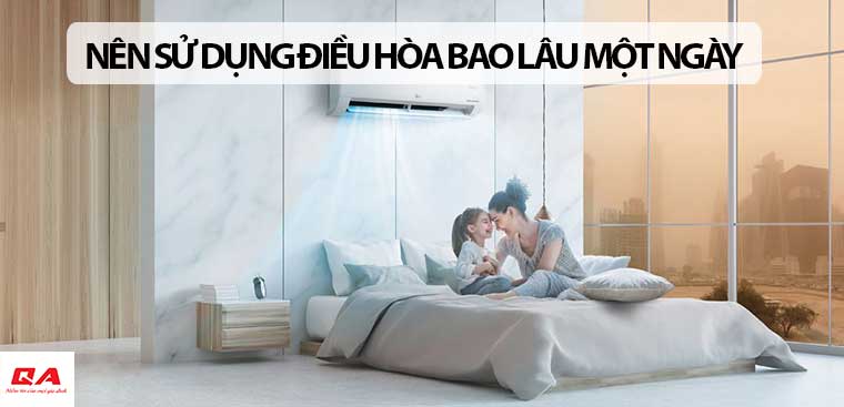 Nen Su Dung Dieu Hoa Bao Lau Mot Ngay Thi Phu Hop 1 760x367
